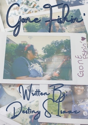 Gone Fishin' by Isaac, Destiny