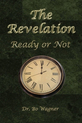 The Revelation: Ready or Not by Wagner, Bo