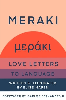 Meraki: Love Letters to Language by Maren, Elise