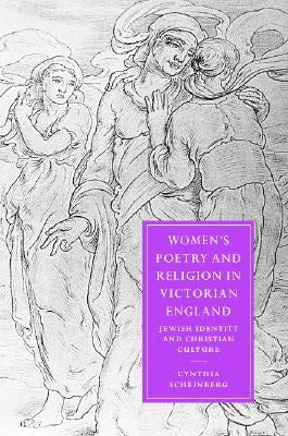 Women's Poetry and Religion in Victorian England by Scheinberg, Cynthia