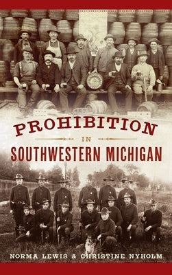 Prohibition in Southwestern Michigan by Lewis, Norma