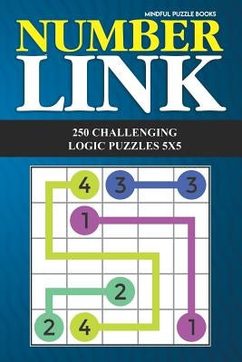 Number Link: 250 Challenging Logic Puzzles 5x5 by Mindful Puzzle Books