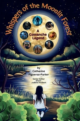 Whispers of the Moonlit Forest: A Comanche Legend by Judkins-Hulbert, Sherri J.