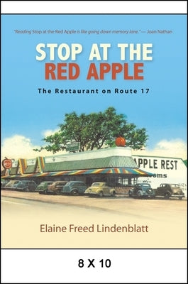 Stop at the Red Apple: The Restaurant on Route 17 by Lindenblatt, Elaine Freed