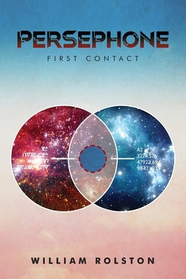 Persephone: First Contact by Rolston, William