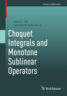 Choquet Integrals and Monotone Sublinear Operators by Gal, Sorin G.