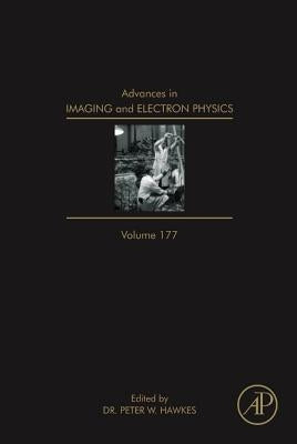 Advances in Imaging and Electron Physics: Volume 177 by Hawkes, Peter W.