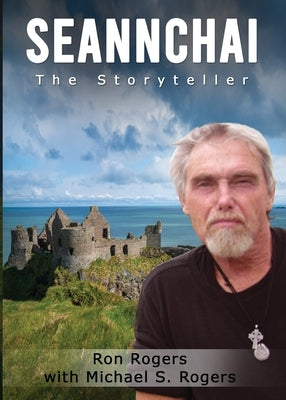 Seannchai: The Storyteller by Rogers, Ron