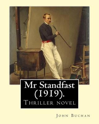 Mr Standfast (1919). By: John Buchan: Thriller novel by Buchan, John