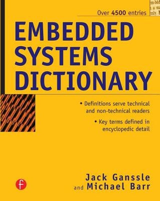 Embedded Systems Dictionary by Ganssle, Jack G.