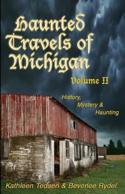 Haunted Travels of Michigan II by Tedsen, Kathleen