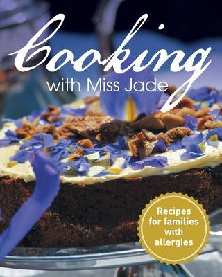 Cooking with Miss Jade by Drummond, Jade