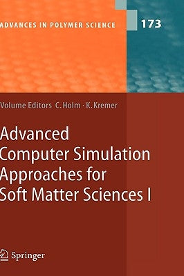 Advanced Computer Simulation Approaches for Soft Matter Sciences I by Holm, Christian