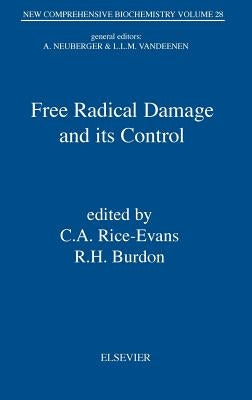 Free Radical Damage and Its Control: Volume 28 by Rice-Evans, C. a.