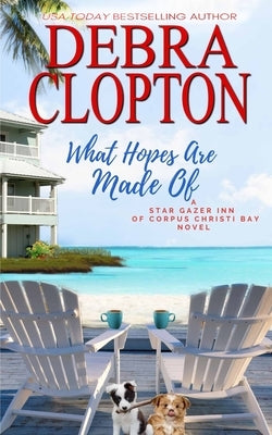 What Hopes are Made of by Clopton, Debra