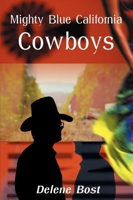 Mighty Blue California Cowboys by Bost, Delene