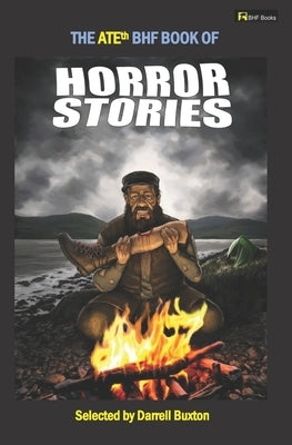 The ATEth BHF Book of Horror Stories by Buxton, Darrell