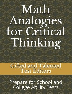 Math Analogies for Critical Thinking: Prepare for School and College Ability Tests by Gifted and Talented Test