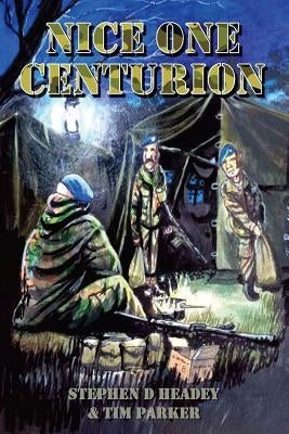 Nice One Centurion by Headey, Stephen D.