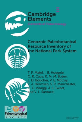Cenozoic Paleobotanical Resource Inventory of the National Park System by Matel, T. P.