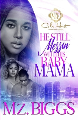 He Still Messin' With His Baby Mama by Biggs, Mz