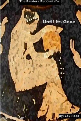 Until It's Gone by Rose, Lou