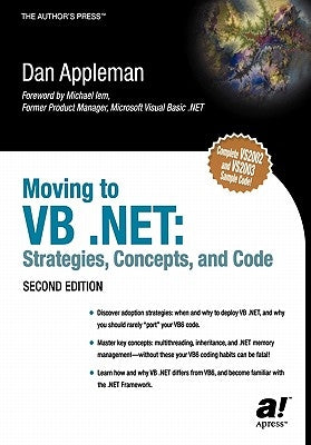Moving to VB .Net: Strategies, Concepts, and Code by Appleman, Dan
