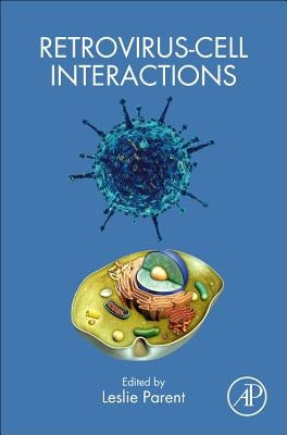 Retrovirus-Cell Interactions by Parent, Leslie