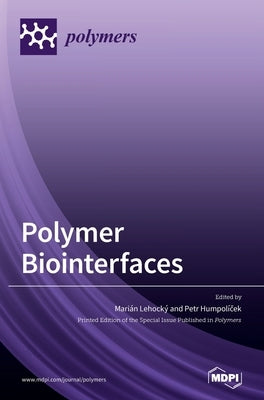 Polymer Biointerfaces by Lehocký, Marián Lehocký