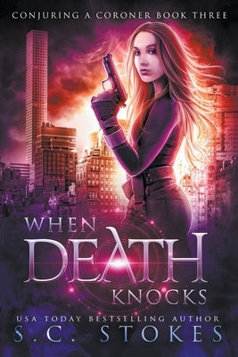 When Death Knocks by Stokes, S. C.