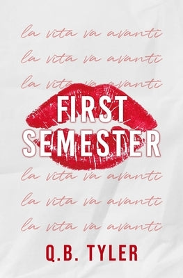 First Semester: Special Edition by Tyler, Q. B.