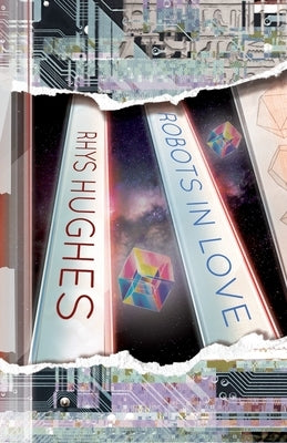 Robots in Love by Hughes, Rhys