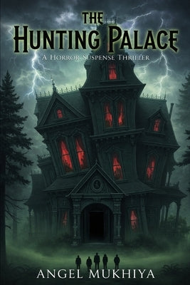 The Hunting Palace (A Horror Suspense Thriller): A remote jungle hides a living palace that hunts intruders. As clues turn deadly and one friend betra by N. M., Prasanth