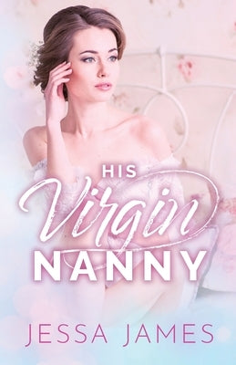 His Virgin Nanny: Large Print by James, Jessa