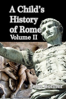 A Child's History of Rome Volume II by Bonner, John