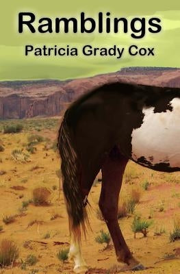 Ramblings: A Collection of Flash Fiction, Short Stories, and Essays by Cox, Patricia Grady