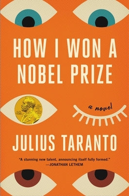 How I Won a Nobel Prize by Taranto, Julius