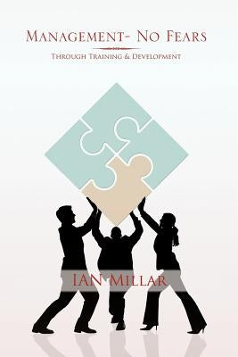 Management- No Fears: Through Training & Development by Millar, Ian