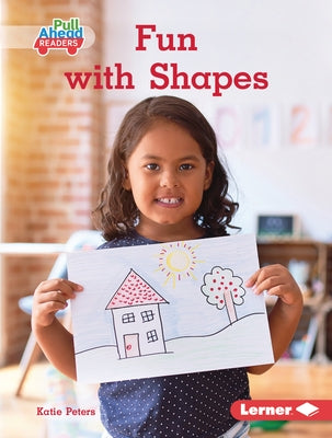 Fun with Shapes by Peters, Katie