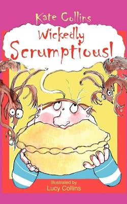 Wickedly Scrumptious! by Collins, Kate
