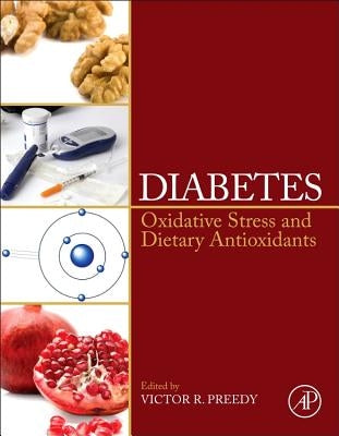 Diabetes: Oxidative Stress and Dietary Antioxidants by Preedy, Victor R.