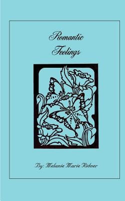 Romantic Feelings by Ridner, Melanie Marie