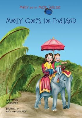Molly and the Magic Suitcase: Molly Goes to Thailand by Oler, Amy Houston
