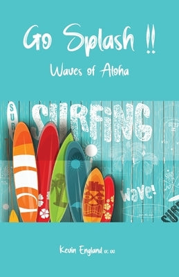 "Go Splash!!": Waves of Aloha by England, Kevin