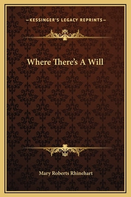 Where There's A Will by Rhinehart, Mary Roberts