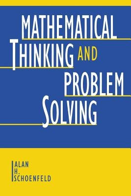 Mathematical Thinking and Problem Solving by Schoenfeld, Alan H.