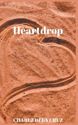 Heartdrop by Dela Cruz, Charlz