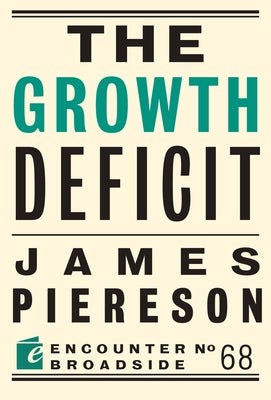 The Growth Deficit by Piereson, James