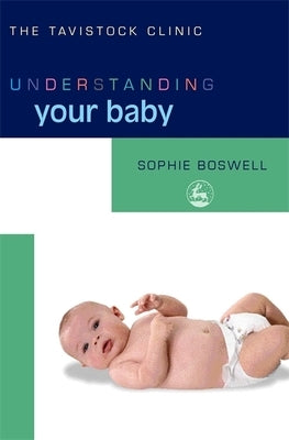 Understanding Your Baby by Boswell, Sophie