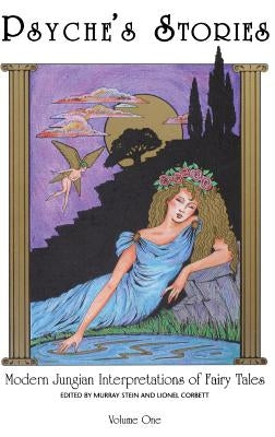 Psyche's Stories, Volume 1: Modern Jungian Interpretations of Fairy Tales by Stein, Murray